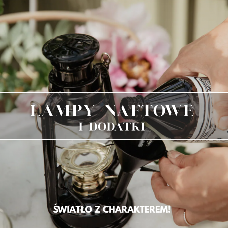 Lampy naftowe i akcesoria